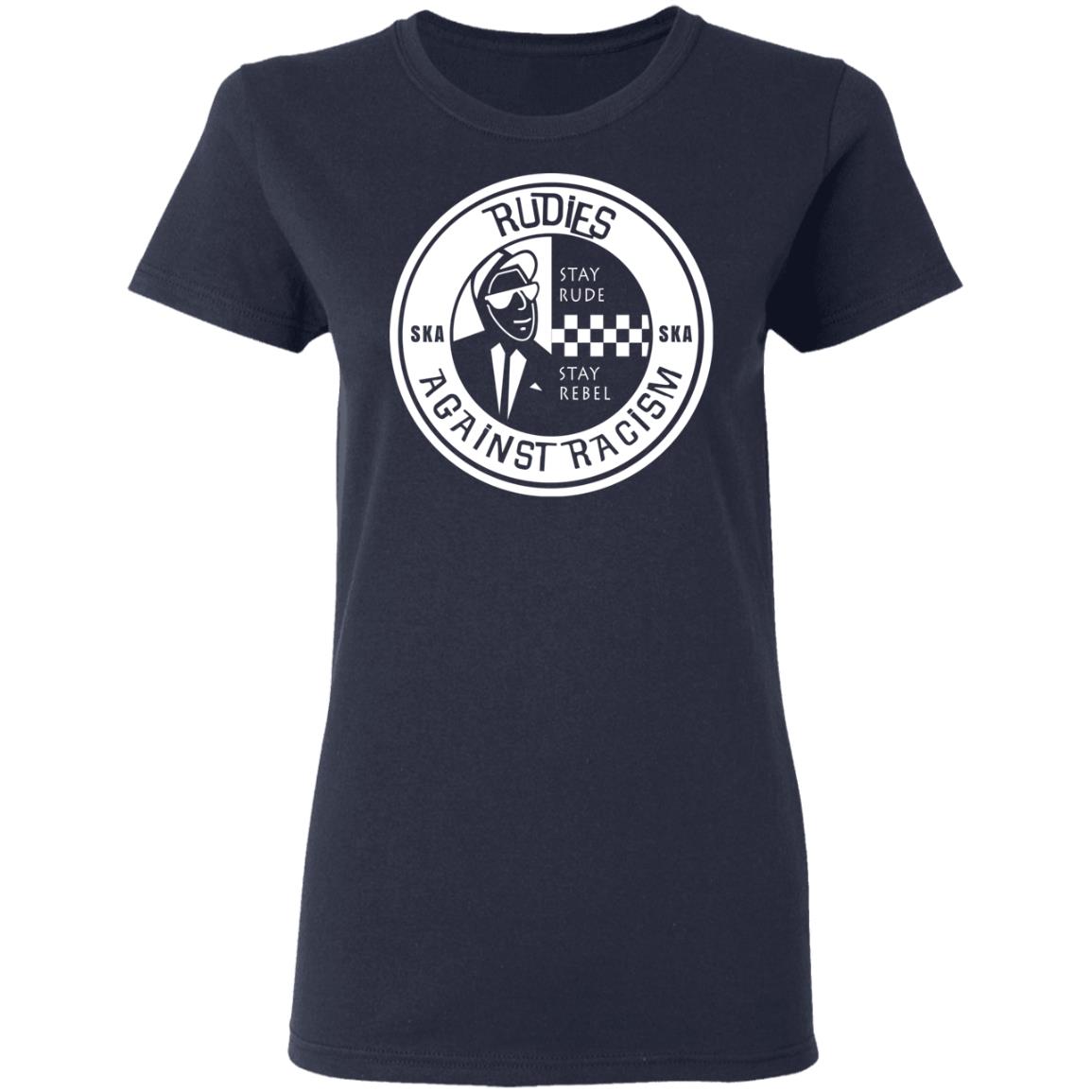 Rudies Against Racism Stay Rude Stay Rebel Shirt, Hoodie, Tank