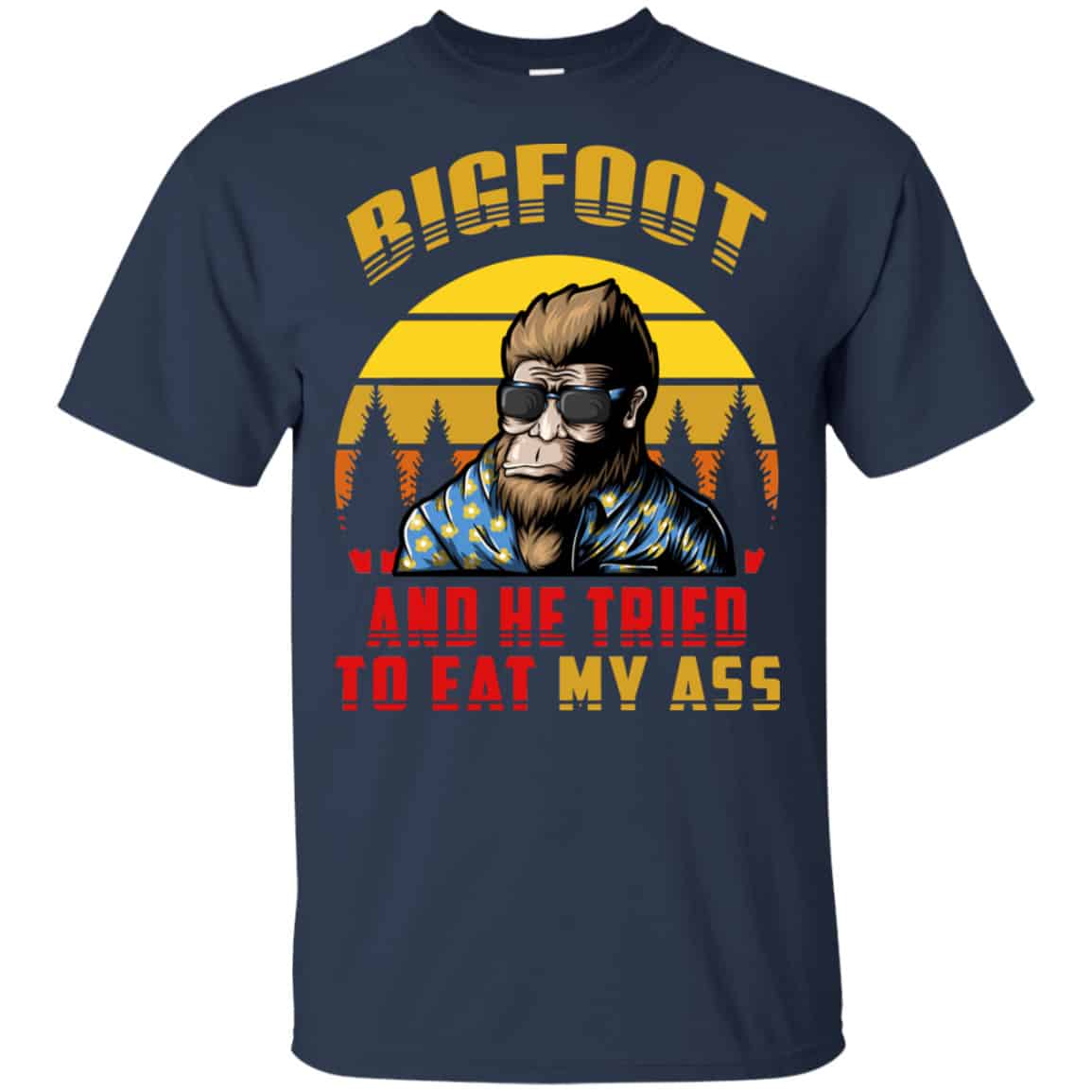Bigfoot Is Real And He Tried To Eat My Ass Vintage Shirt, Hoodie, Tank