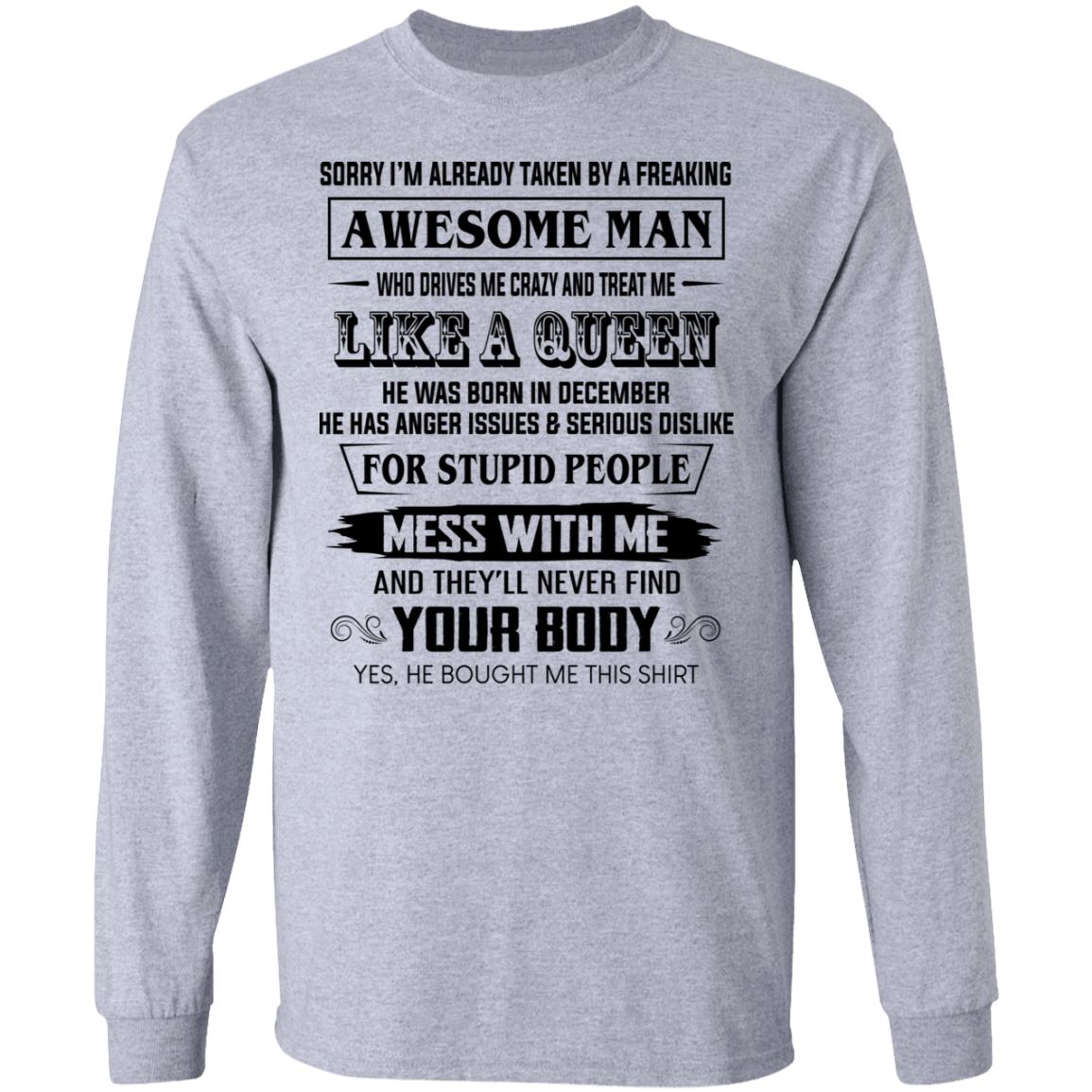 I’m Already Taken By A Freaking Awesome Man Who Drives Me Crazy And Born In December Shirt, Hoodie, Tank