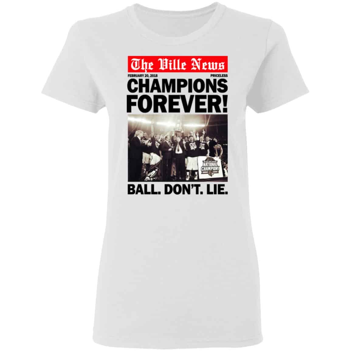 The Ville News Champions Forever Ball Don’t Lie Shirt, Hoodie, Tank