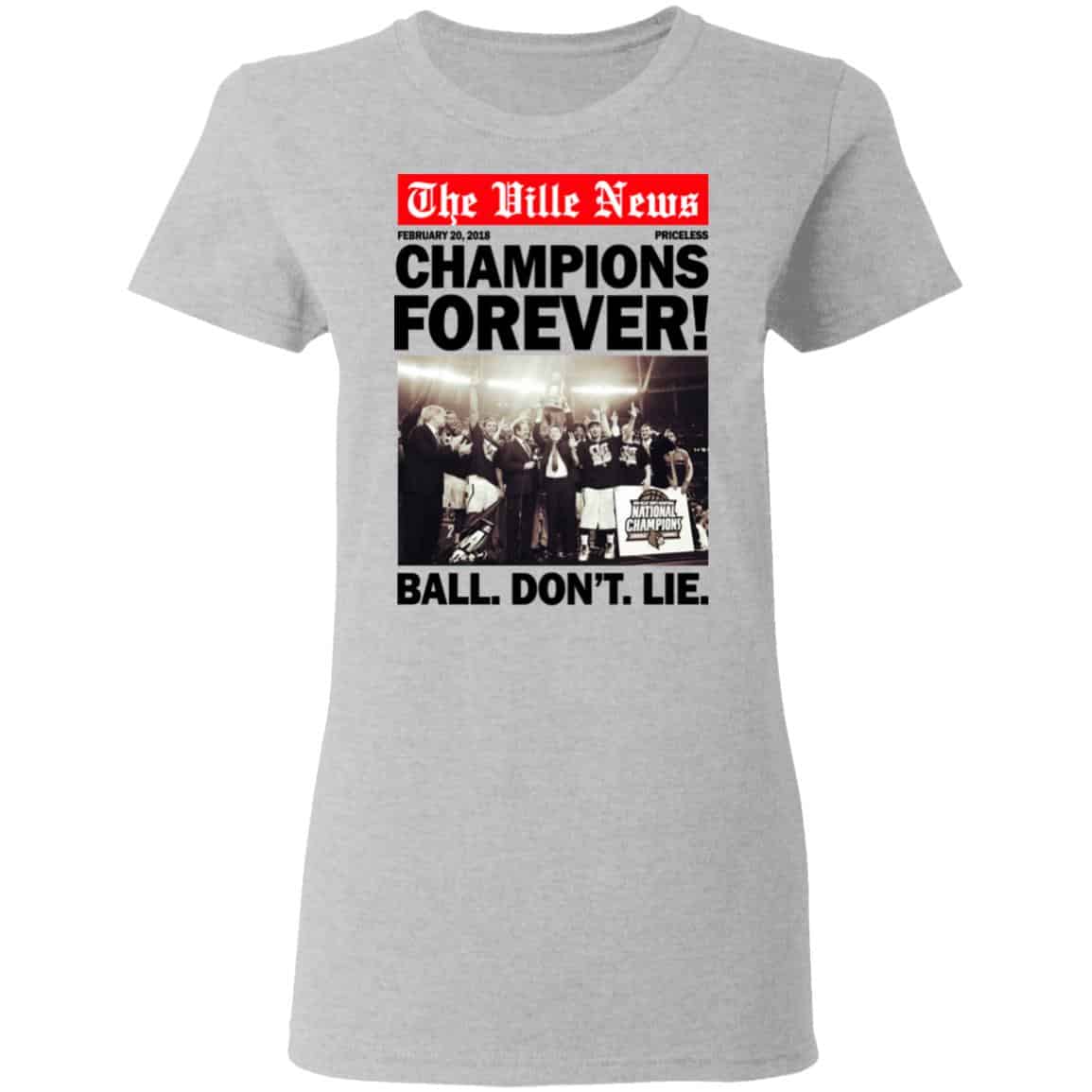 The Ville News Champions Forever Ball Don’t Lie Shirt, Hoodie, Tank