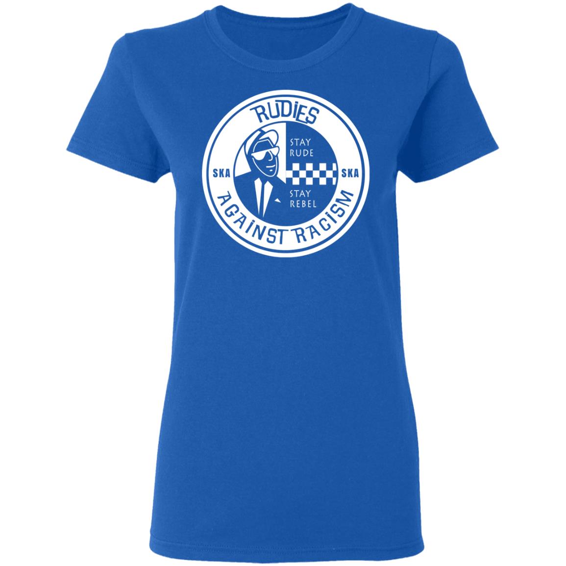 Rudies Against Racism Stay Rude Stay Rebel Shirt, Hoodie, Tank