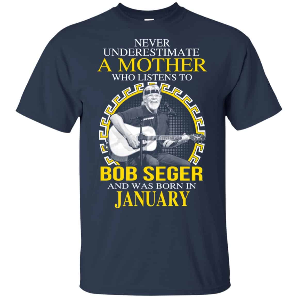 A Mother Who Listens To Bob Seger And Was Born In January T-Shirts, Hoodie, Tank