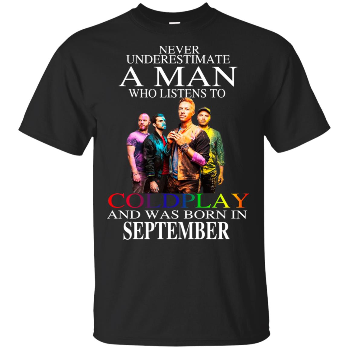 A Man Who Listens To Coldplay And Was Born In September T-Shirts, Hoodie, Tank