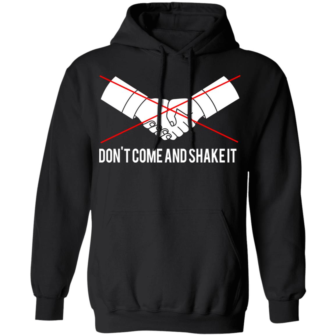Don’t Come And Shake It Shirt, Hoodie, Tank