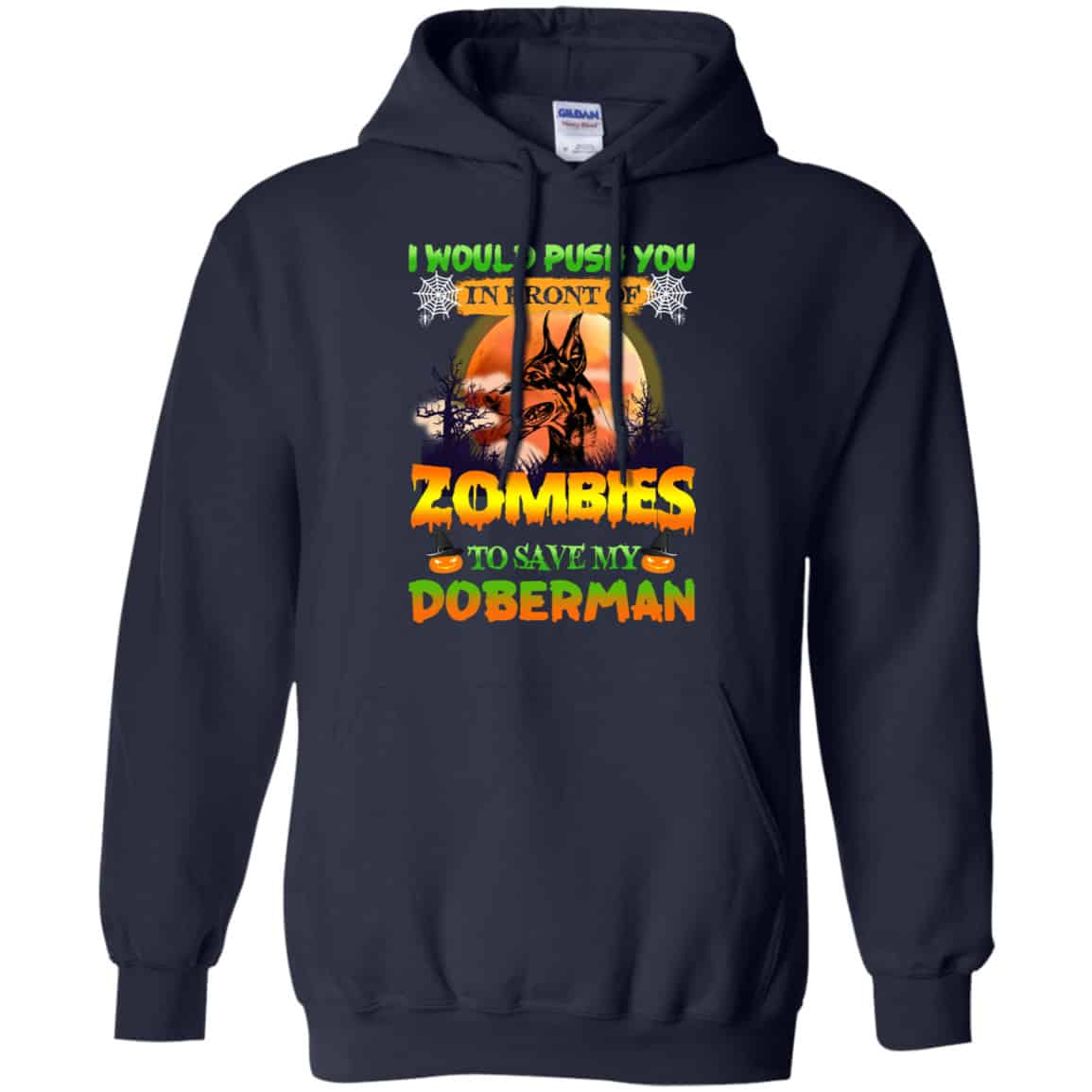 I Would Push Up In Front Of Zombies To Save My Doberman Shirt, Hoodie, Tank
