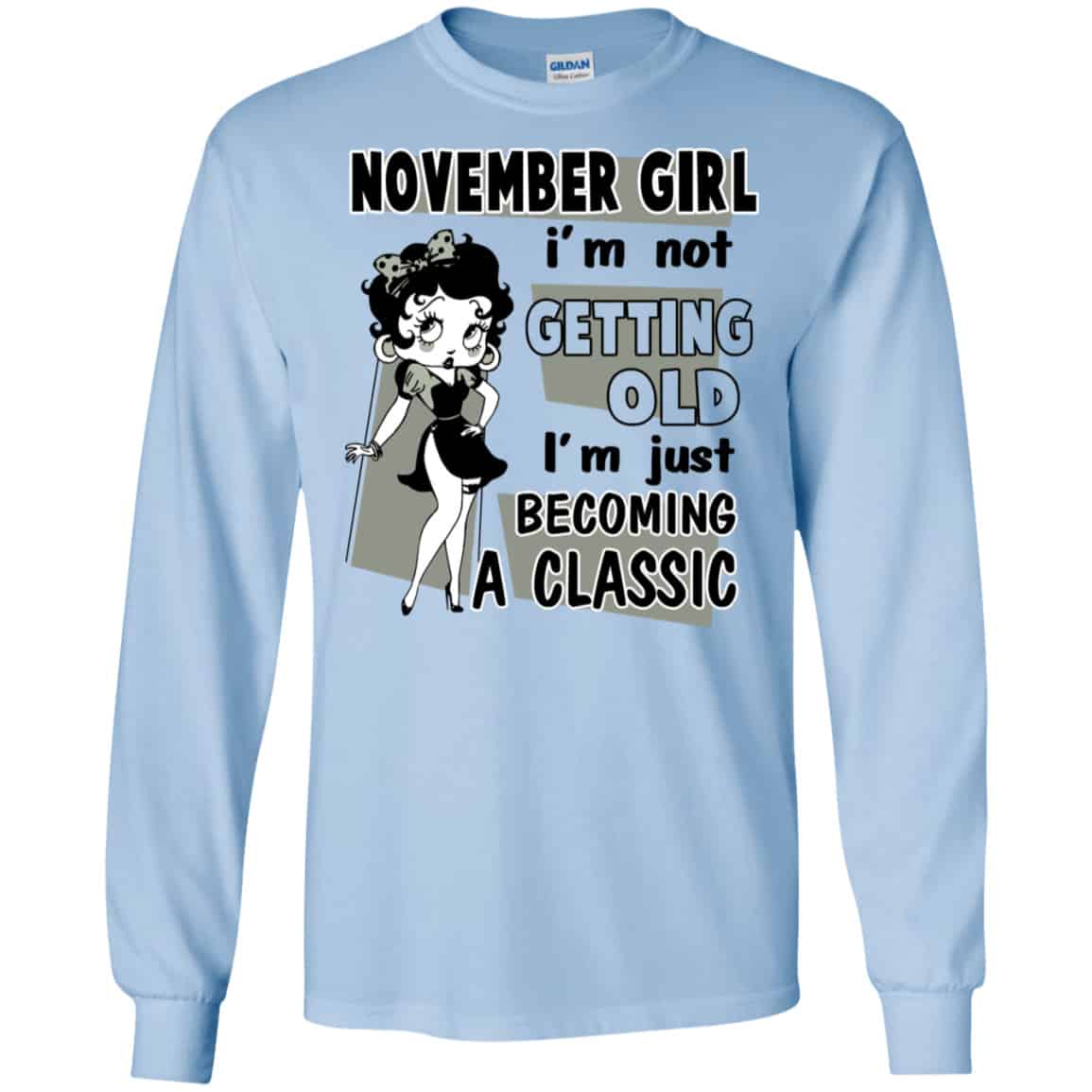 November Girl I’m Not Getting Old I’m Just Becoming A Classic Shirt, Hoodie, Tank