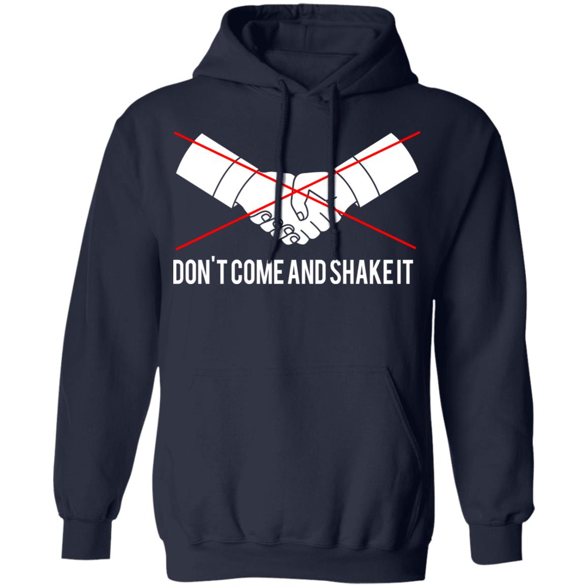 Don’t Come And Shake It Shirt, Hoodie, Tank