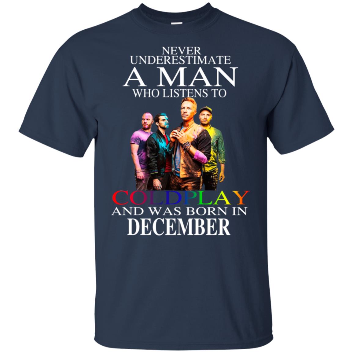 A Man Who Listens To Coldplay And Was Born In December T-Shirts, Hoodie, Tank