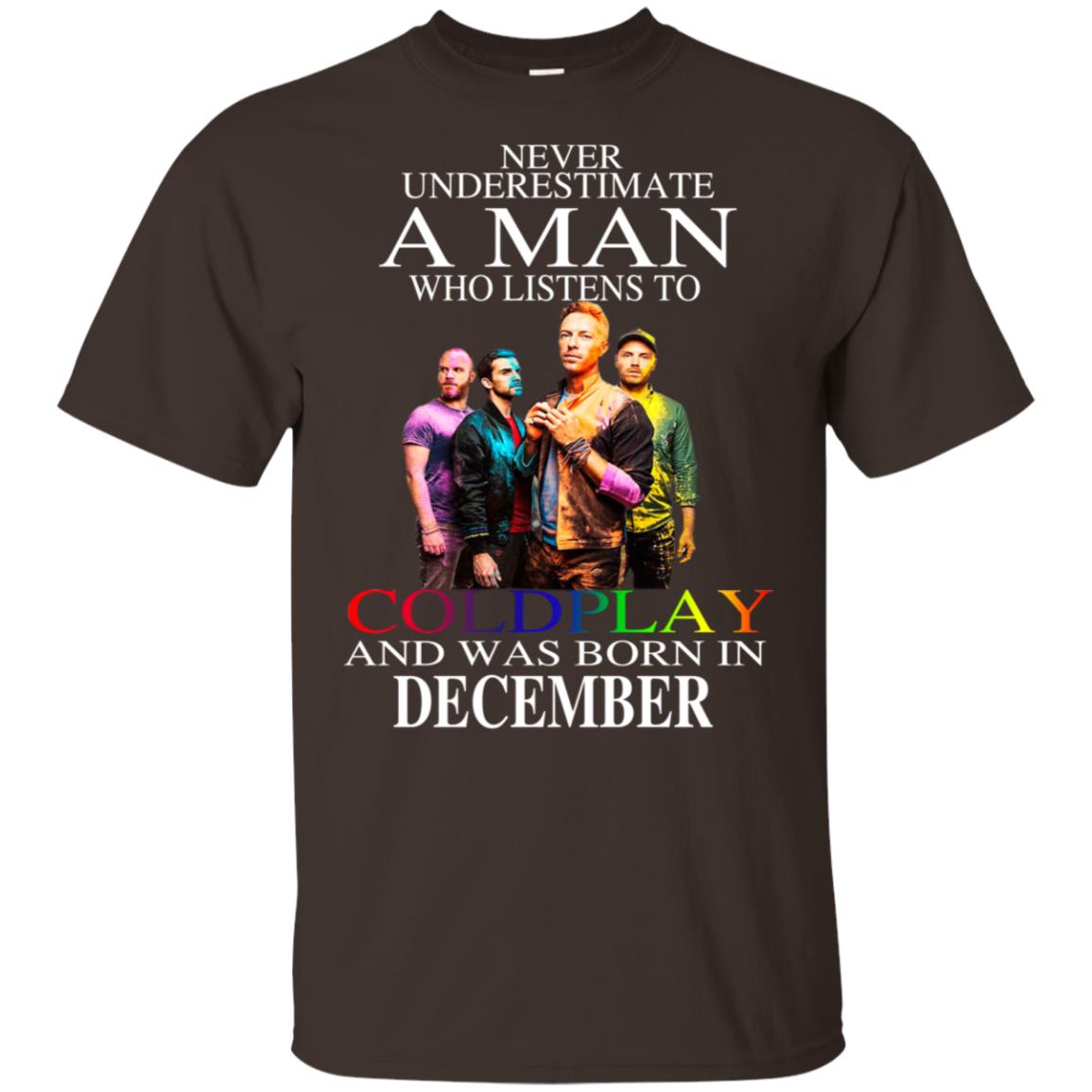 A Man Who Listens To Coldplay And Was Born In December T-Shirts, Hoodie, Tank