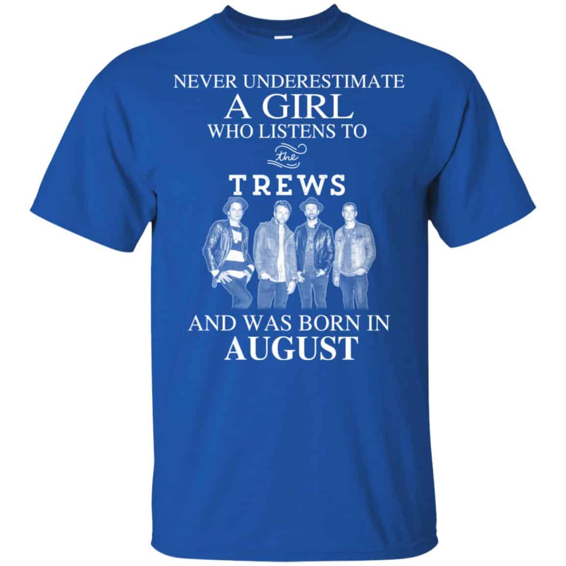A Girl Who Listens To The Trews And Was Born In August T-Shirts, Hoodie, Tank