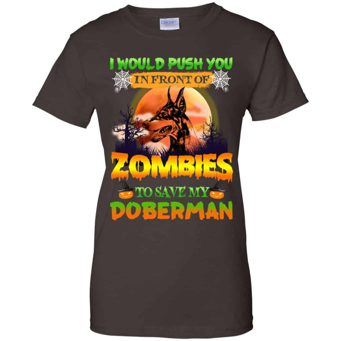 I Would Push Up In Front Of Zombies To Save My Doberman Shirt, Hoodie, Tank