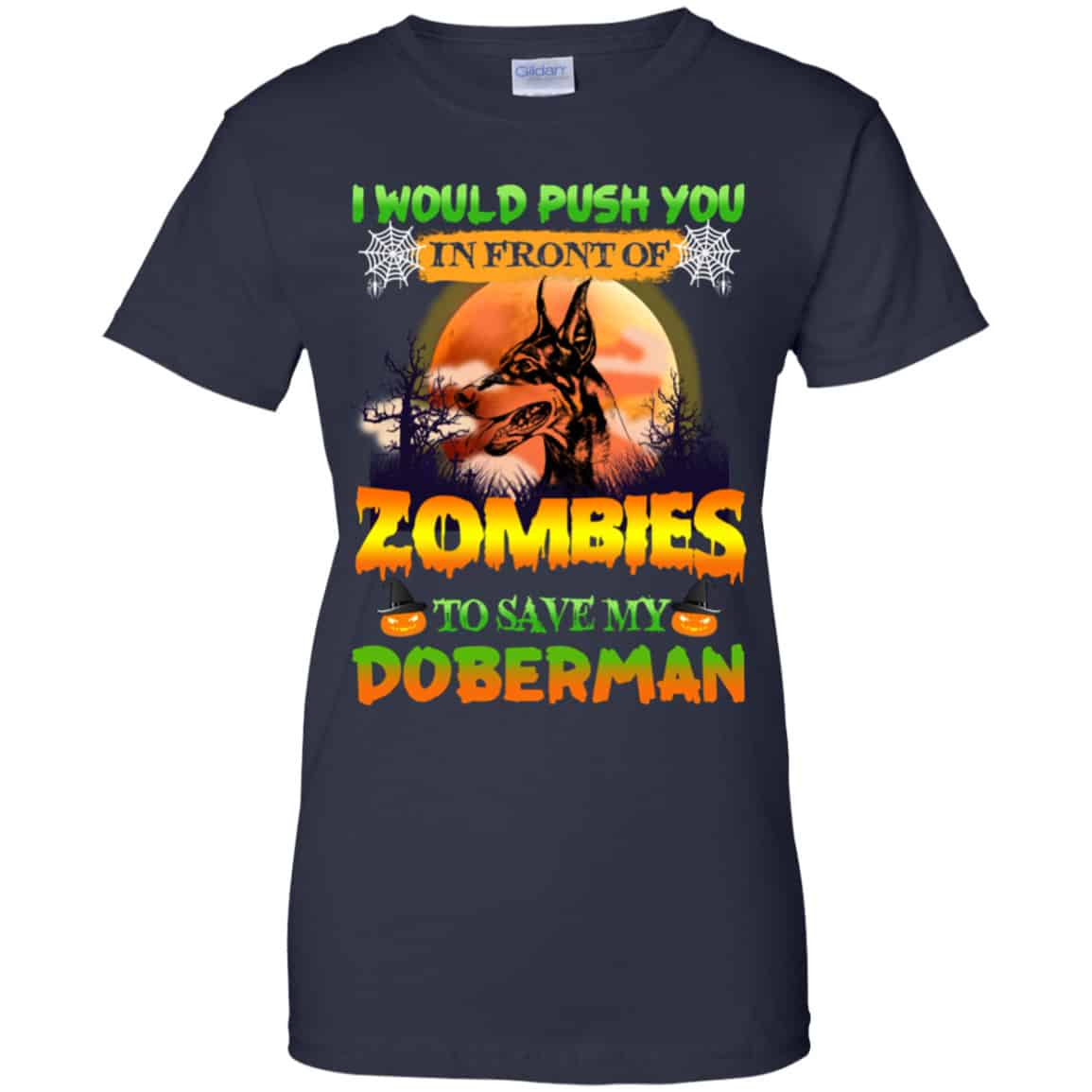 I Would Push Up In Front Of Zombies To Save My Doberman Shirt, Hoodie, Tank