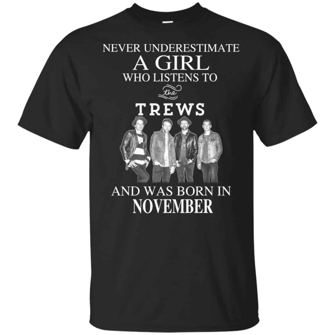 A Girl Who Listens To The Trews And Was Born In November T-Shirts, Hoodie, Tank