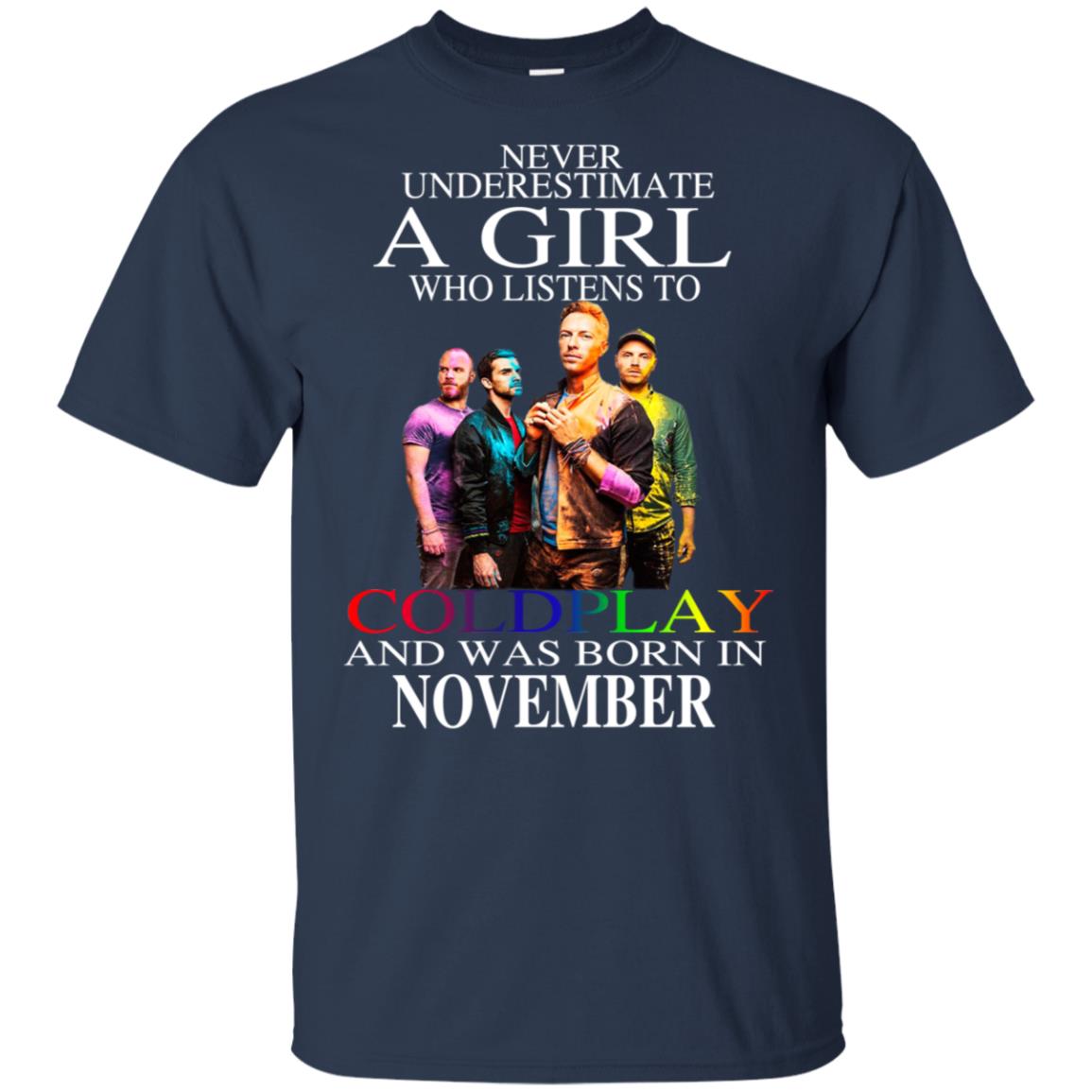 A Girl Who Listens To Coldplay And Was Born In November T-Shirts, Hoodie, Tank