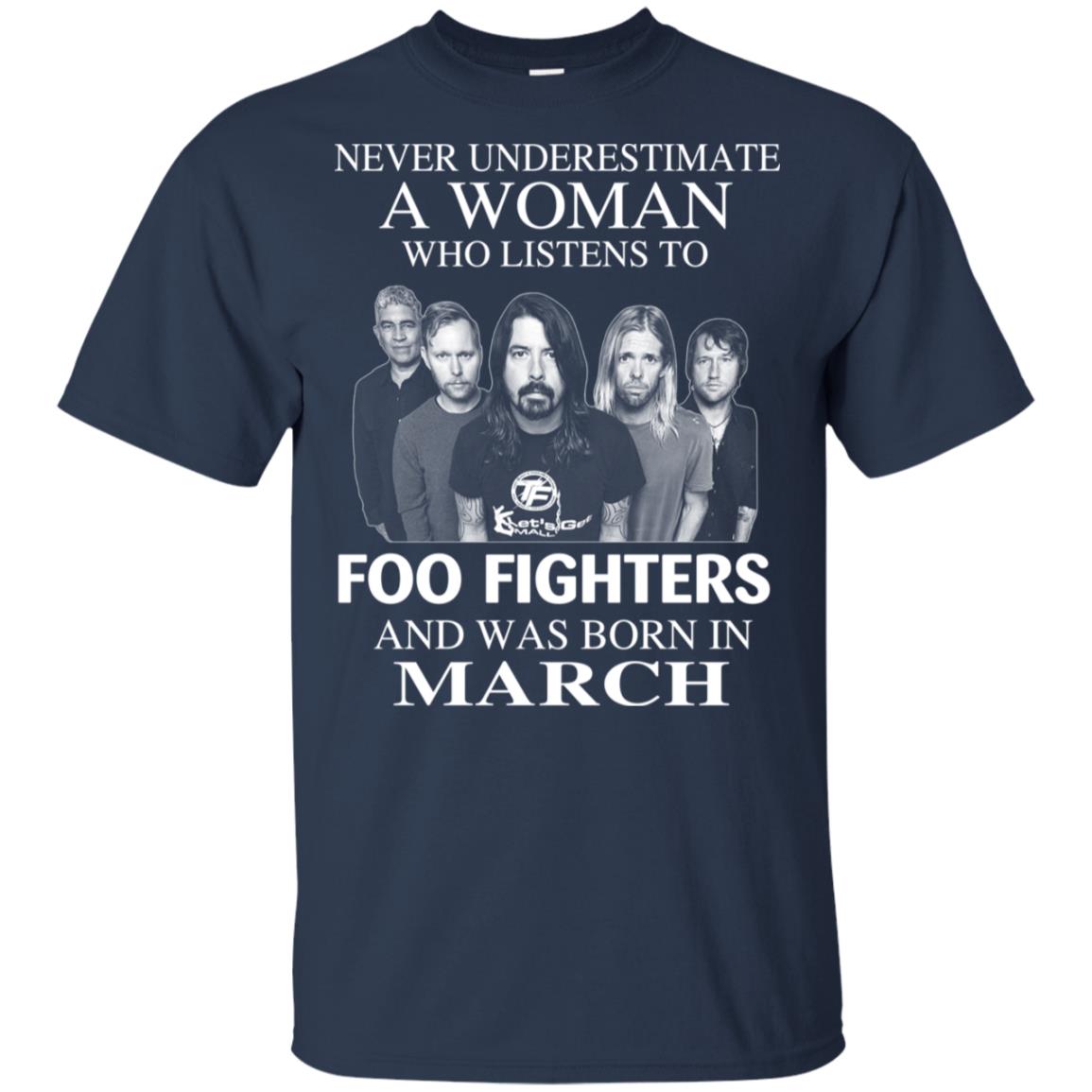 A Woman Who Listens To Foo Fighters And Was Born In March T-Shirts, Hoodie, Tank