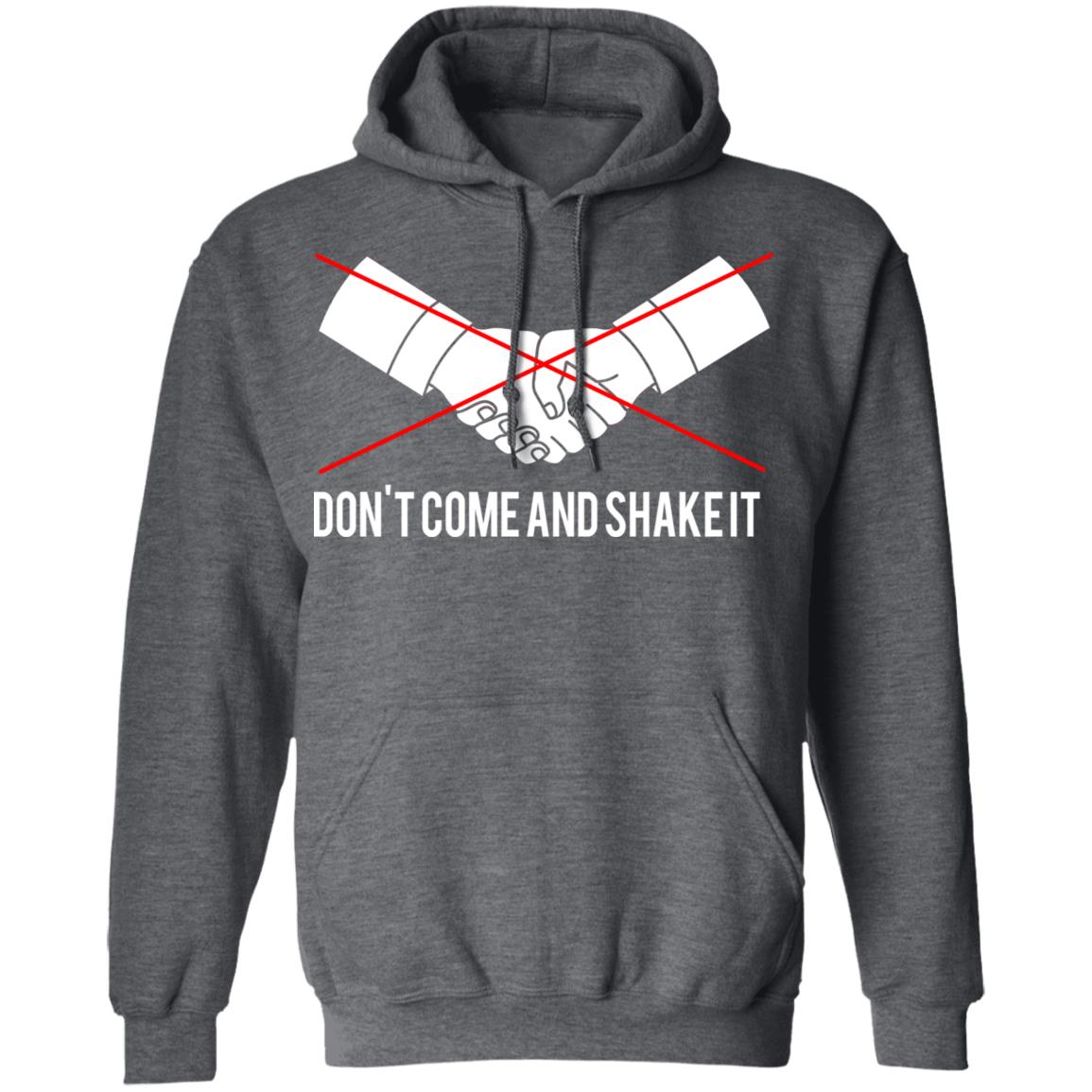 Don’t Come And Shake It Shirt, Hoodie, Tank