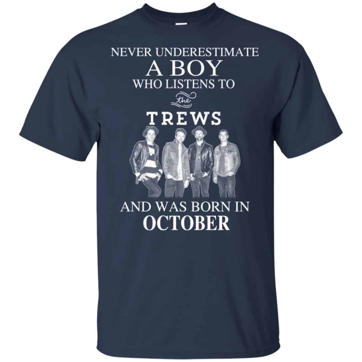 A Boy Who Listens To The Trews And Was Born In October T-Shirts, Hoodie, Tank