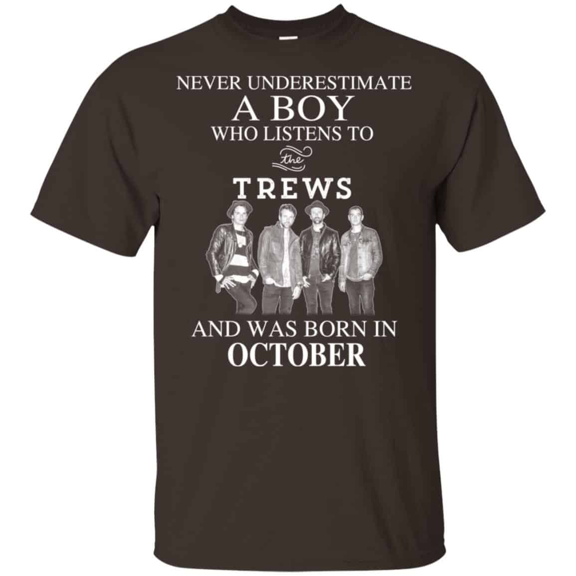 A Boy Who Listens To The Trews And Was Born In October T-Shirts, Hoodie, Tank