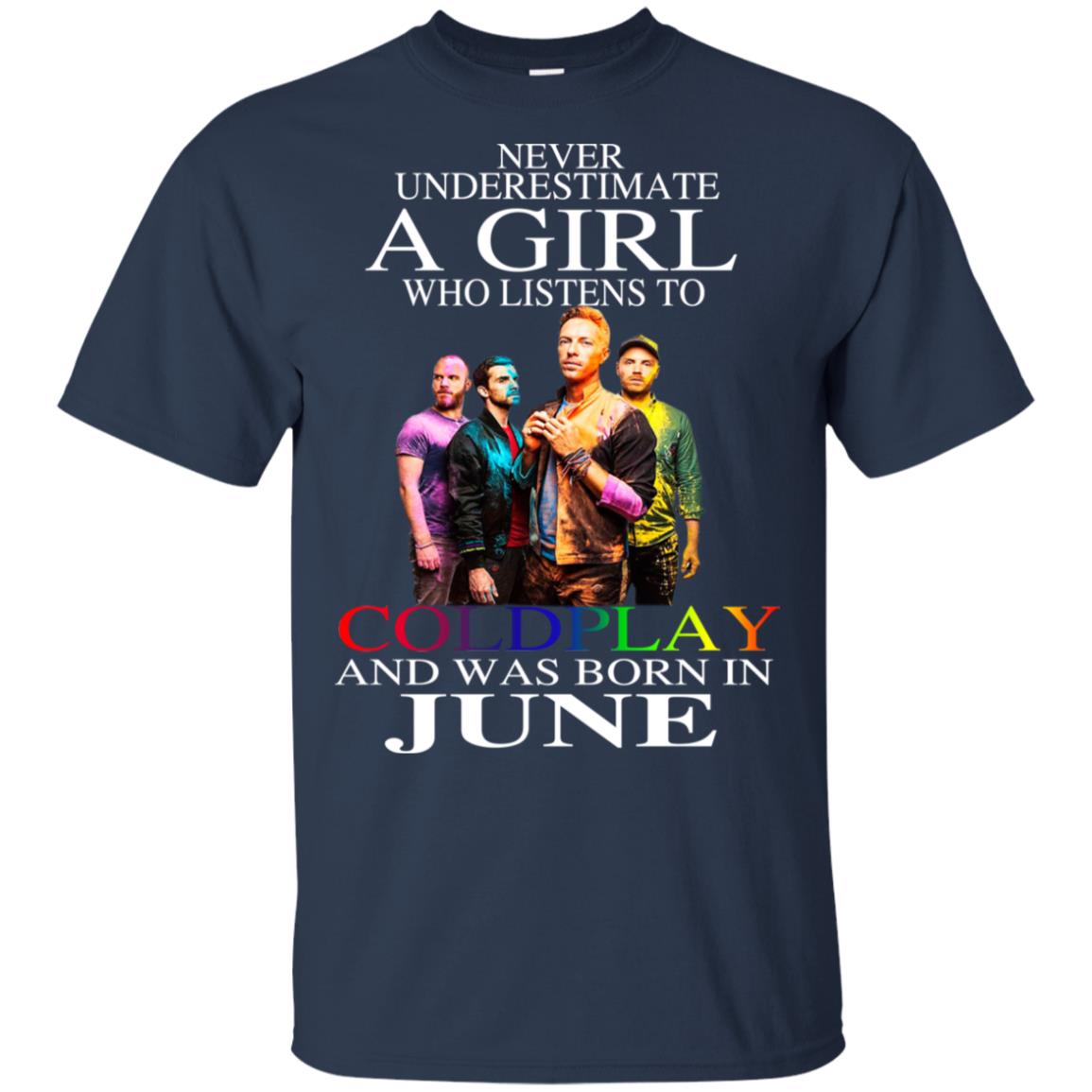 A Girl Who Listens To Coldplay And Was Born In June T-Shirts, Hoodie, Tank