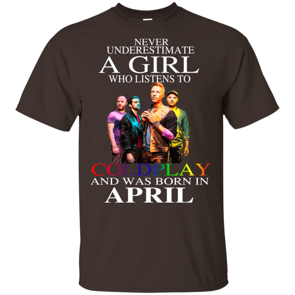 A Girl Who Listens To Coldplay And Was Born In April T-Shirts, Hoodie, Tank