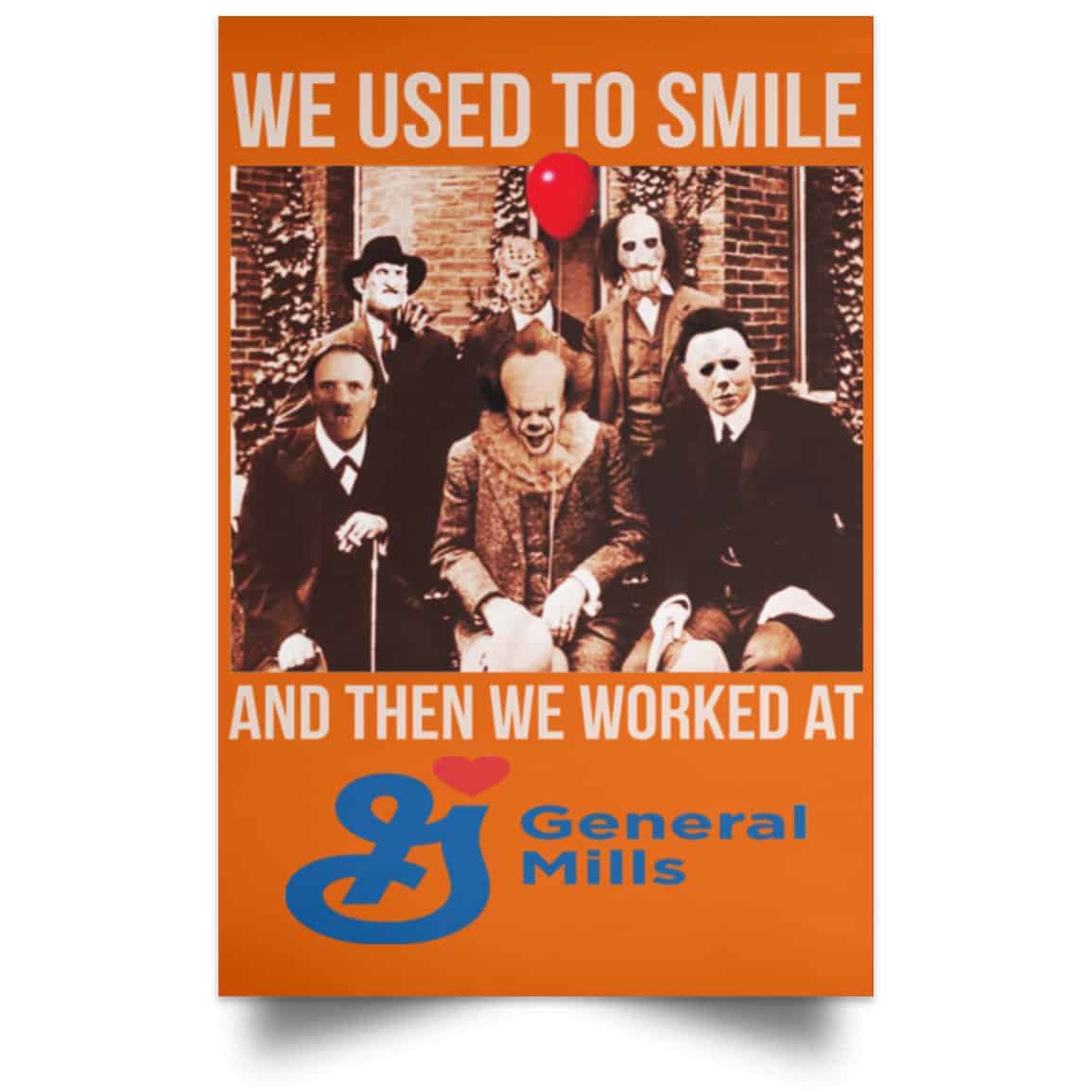 We Used To Smile And Then We Worked At General Mills Posters