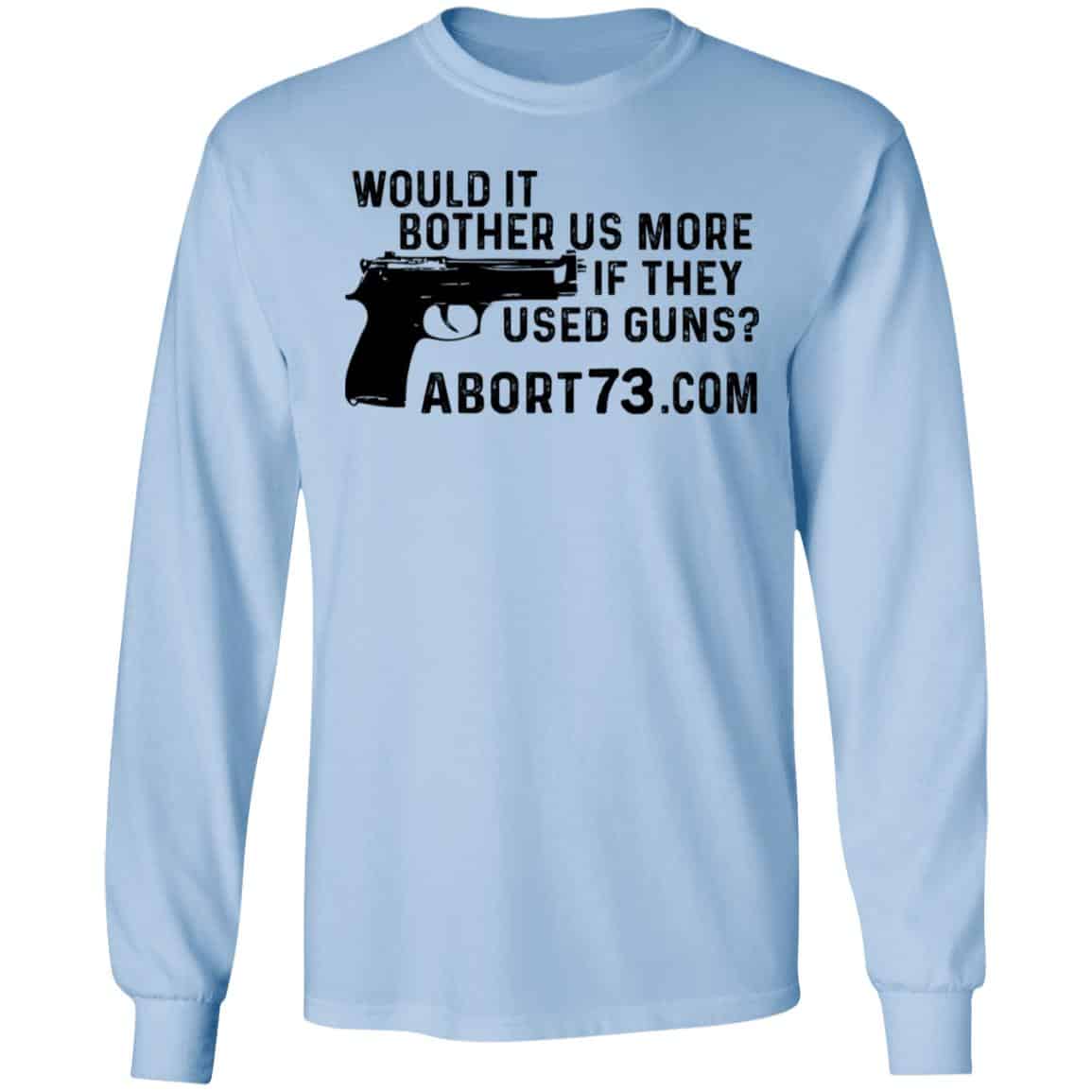 Would It Bother Us More if They Used Guns Shirt, Hoodie, Tank