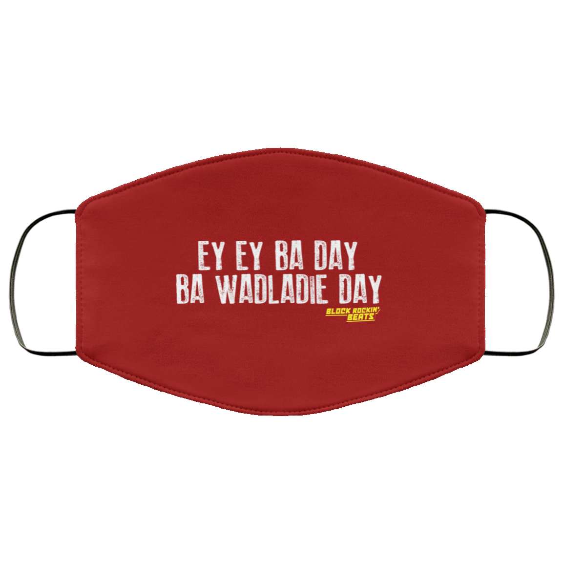 Ey Ey Ba Day Ba Wadladie Day Block Rockin Beats Face Mask