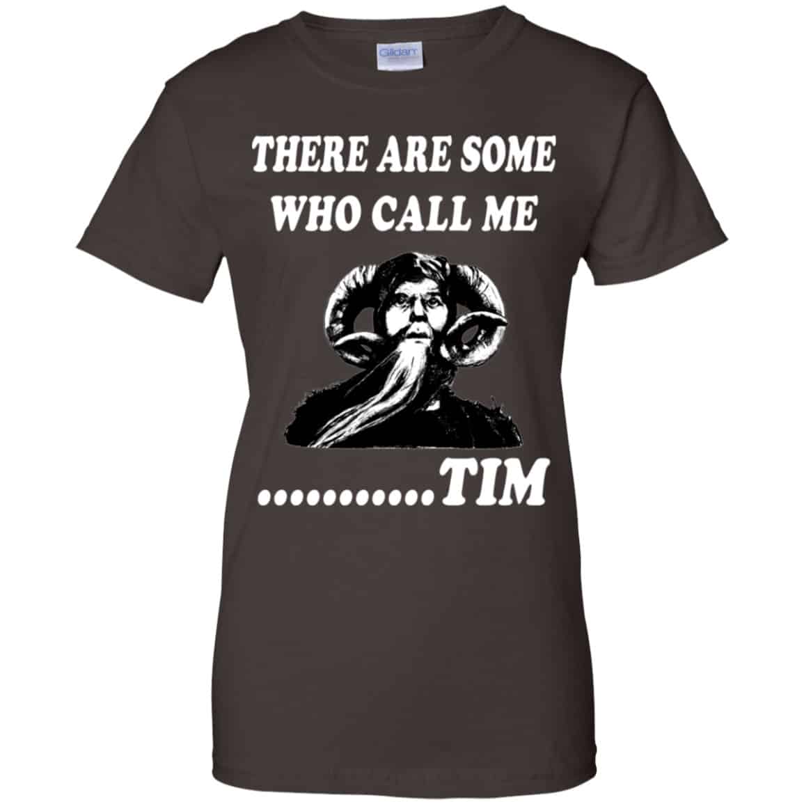 There Are Some Who Call Me … Tim Shirt, Hoodie, Tank