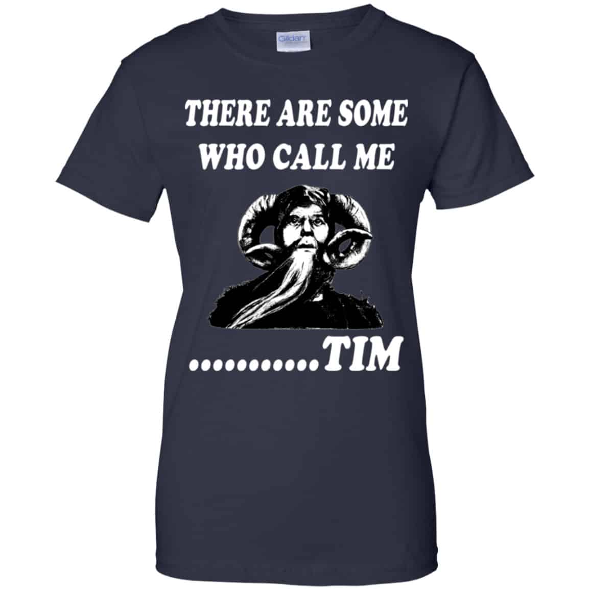 There Are Some Who Call Me … Tim Shirt, Hoodie, Tank