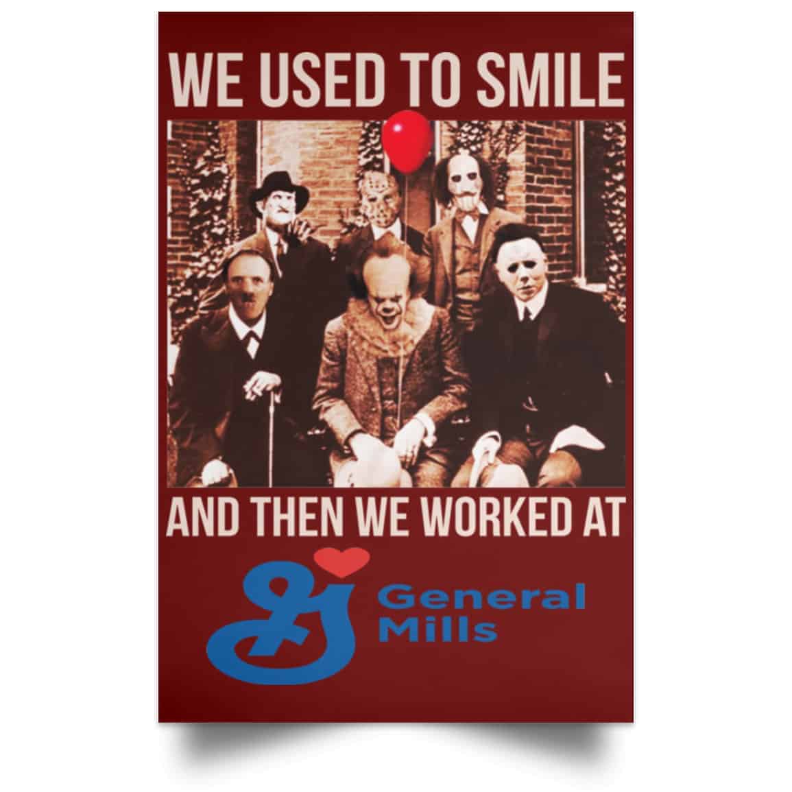We Used To Smile And Then We Worked At General Mills Posters