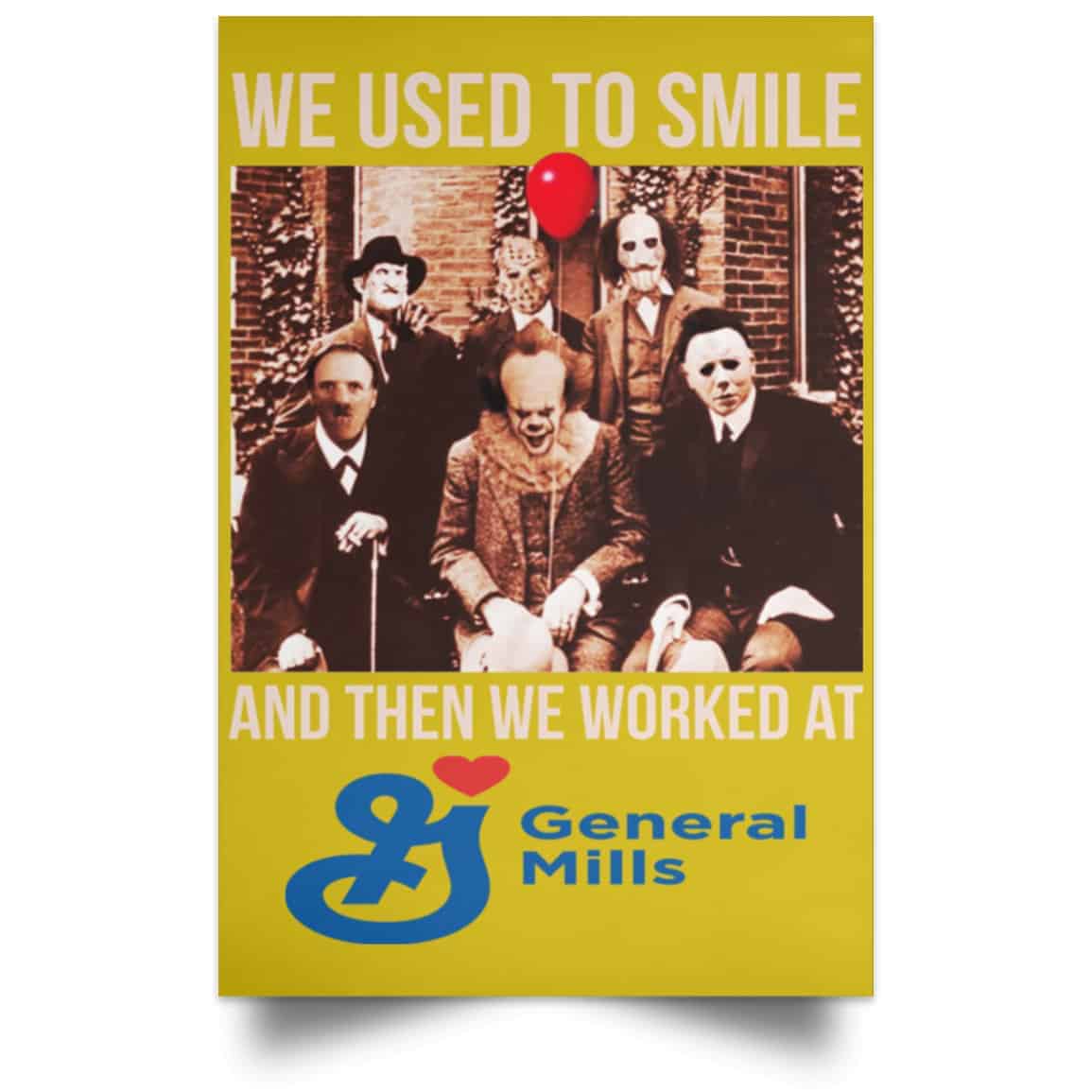 We Used To Smile And Then We Worked At General Mills Posters