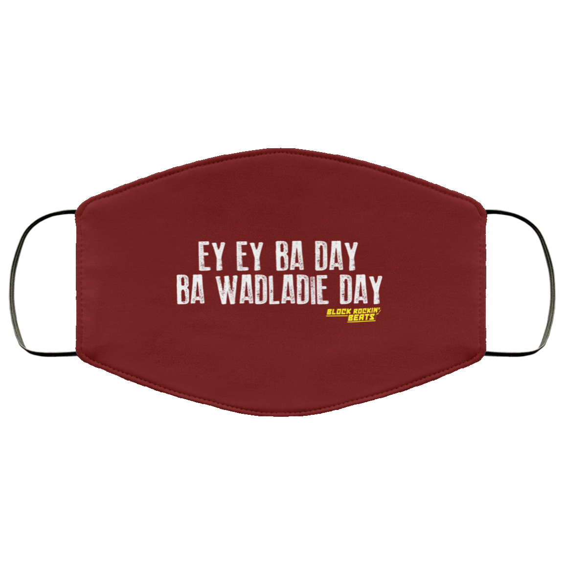 Ey Ey Ba Day Ba Wadladie Day Block Rockin Beats Face Mask