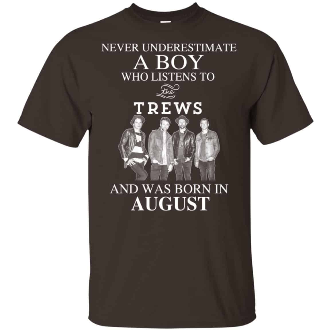 A Boy Who Listens To The Trews And Was Born In August T-Shirts, Hoodie, Tank
