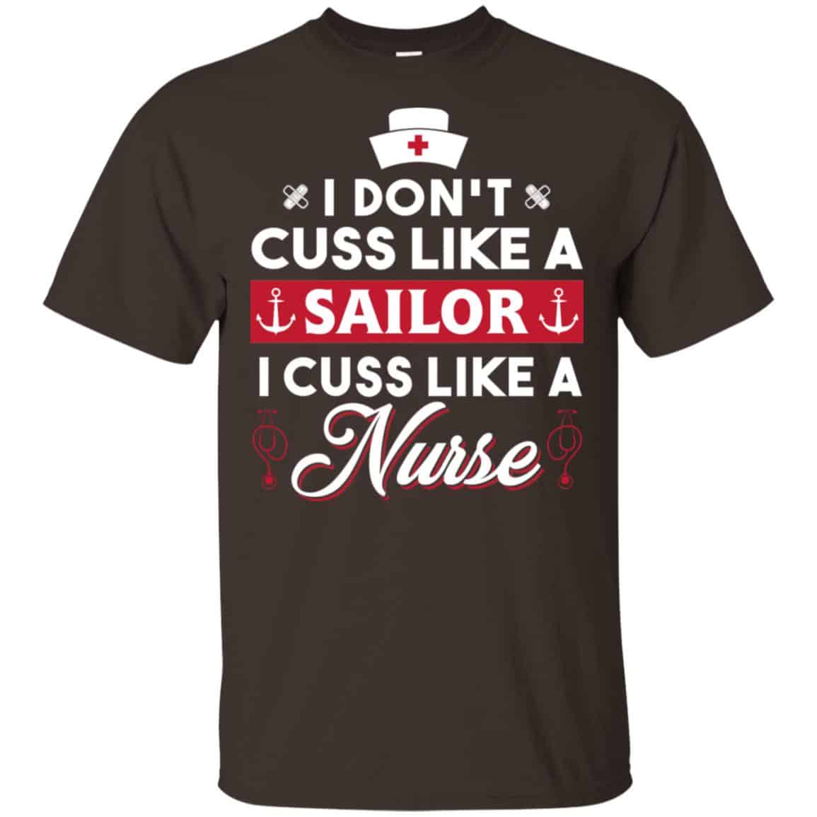 I Don’t Cuss Like A Sailor I Cuss Like A Nurse Shirt, Hoodie, Tank