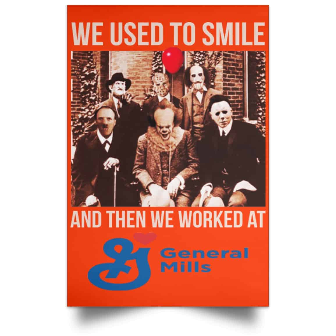 We Used To Smile And Then We Worked At General Mills Posters