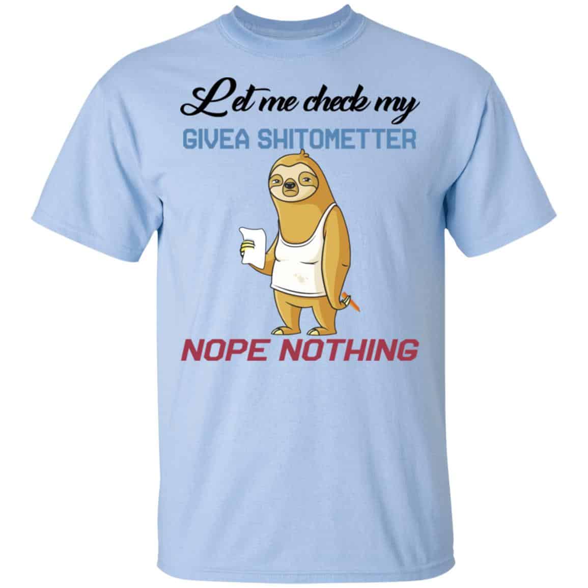 Sloth Let Me Check My Give A Shit Ometer Nope Nothing Shirt, Hoodie, Tank