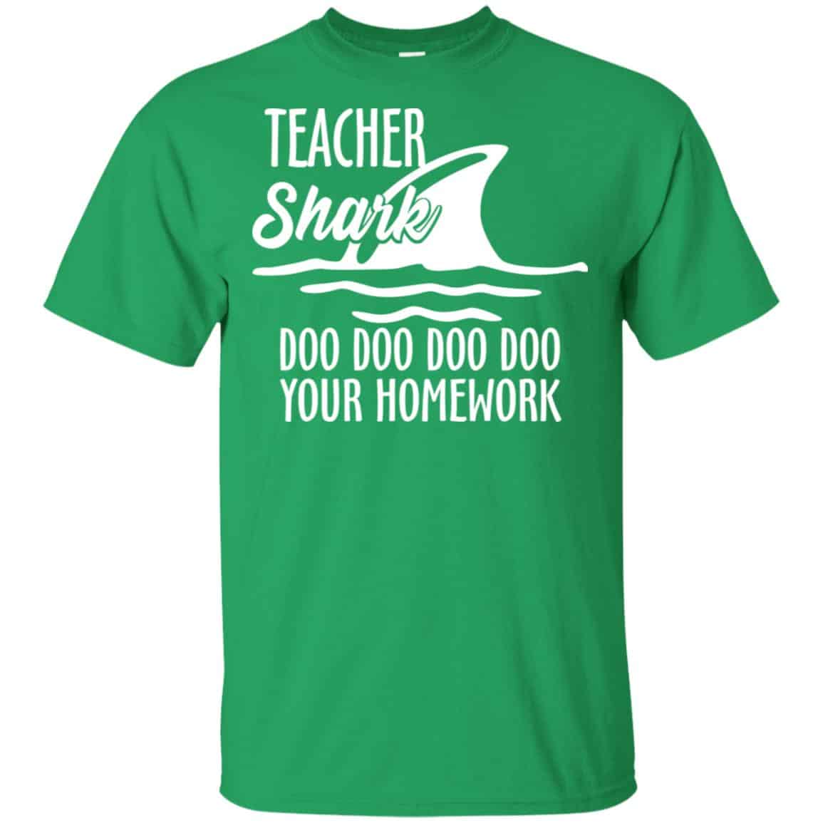 Teacher Shark Doo Doo Doo Doo Your Homework T-Shirts, Hoodie, Sweater