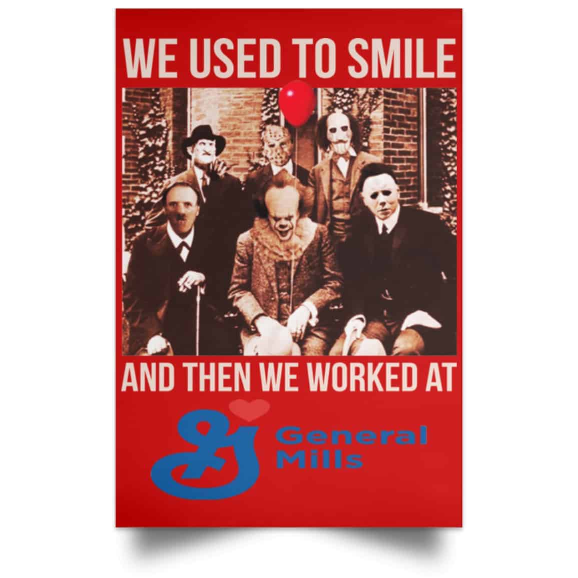 We Used To Smile And Then We Worked At General Mills Posters