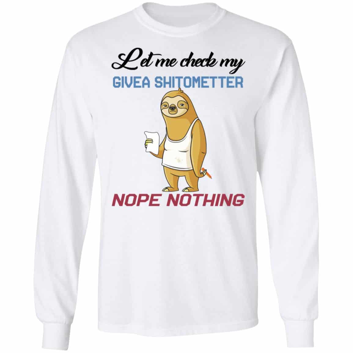 Sloth Let Me Check My Give A Shit Ometer Nope Nothing Shirt, Hoodie, Tank