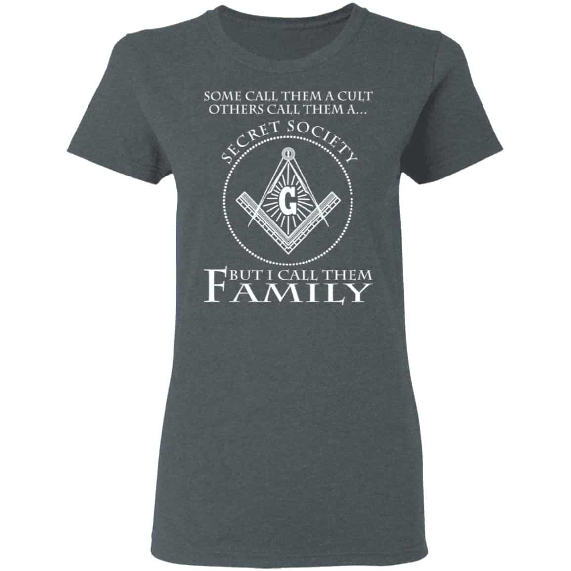 Some Call Them A Cult Others Call Them A Secret Society But I Call Them Family Shirt, Hoodie, Tank