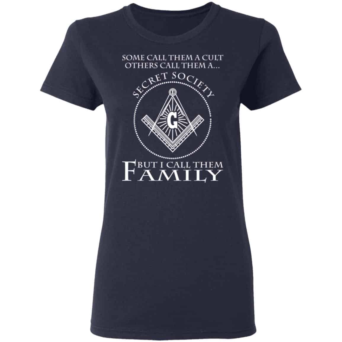 Some Call Them A Cult Others Call Them A Secret Society But I Call Them Family Shirt, Hoodie, Tank