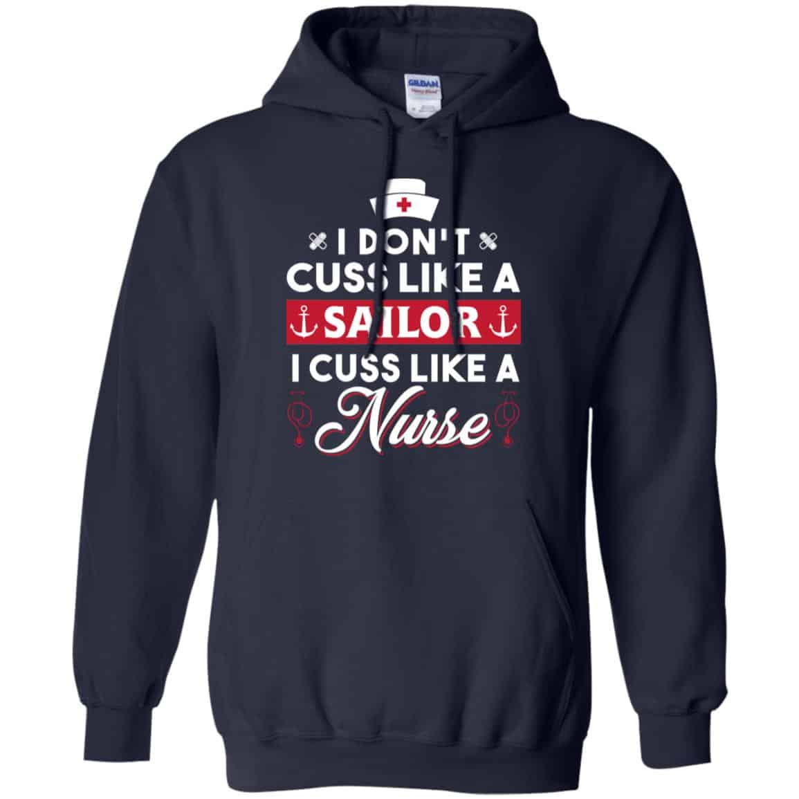 I Don’t Cuss Like A Sailor I Cuss Like A Nurse Shirt, Hoodie, Tank