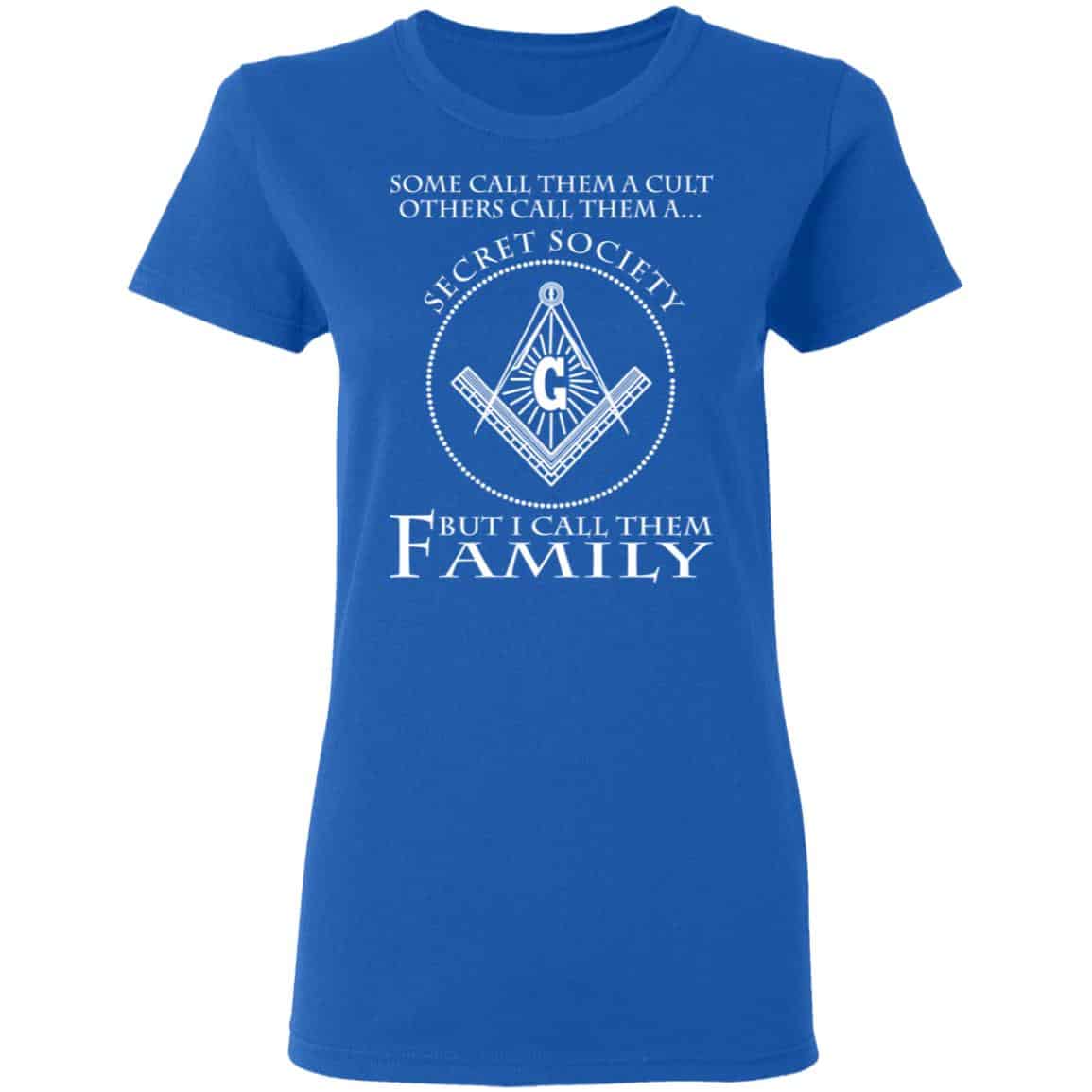 Some Call Them A Cult Others Call Them A Secret Society But I Call Them Family Shirt, Hoodie, Tank