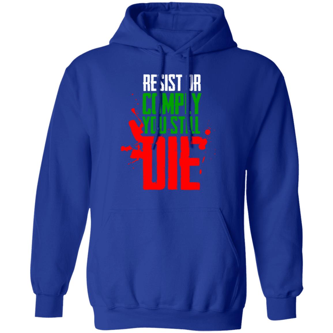 Resist Comply You Still Die Shirt, Hoodie, Tank