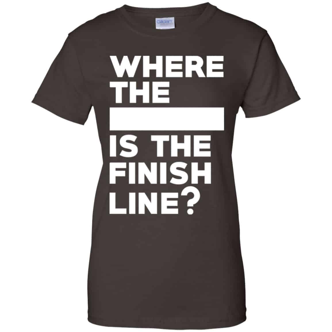 Where The Blank Is The Finish Line Shirt, Hoodie, Tank