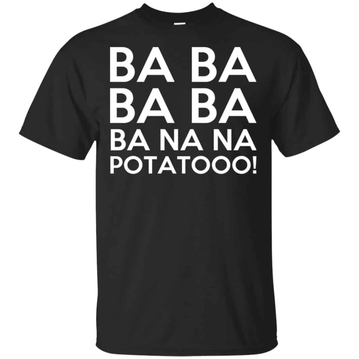 Minions: Ba Ba Ba Ba Ba Na Na Potatooo T-Shirts, Hoodie, Tank