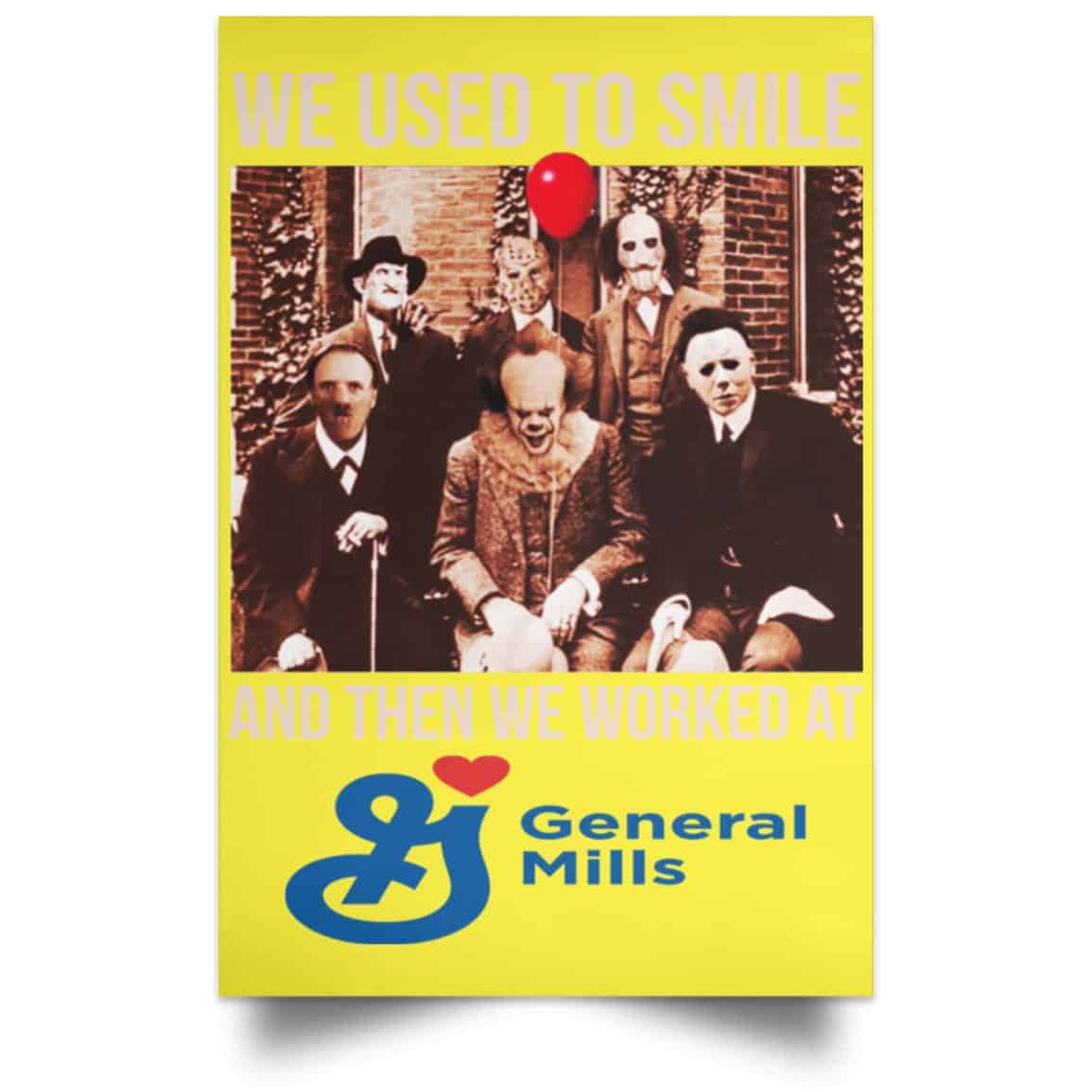 We Used To Smile And Then We Worked At General Mills Posters