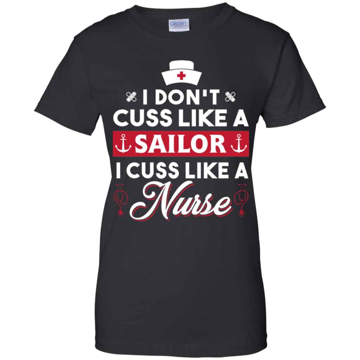 I Don’t Cuss Like A Sailor I Cuss Like A Nurse Shirt, Hoodie, Tank