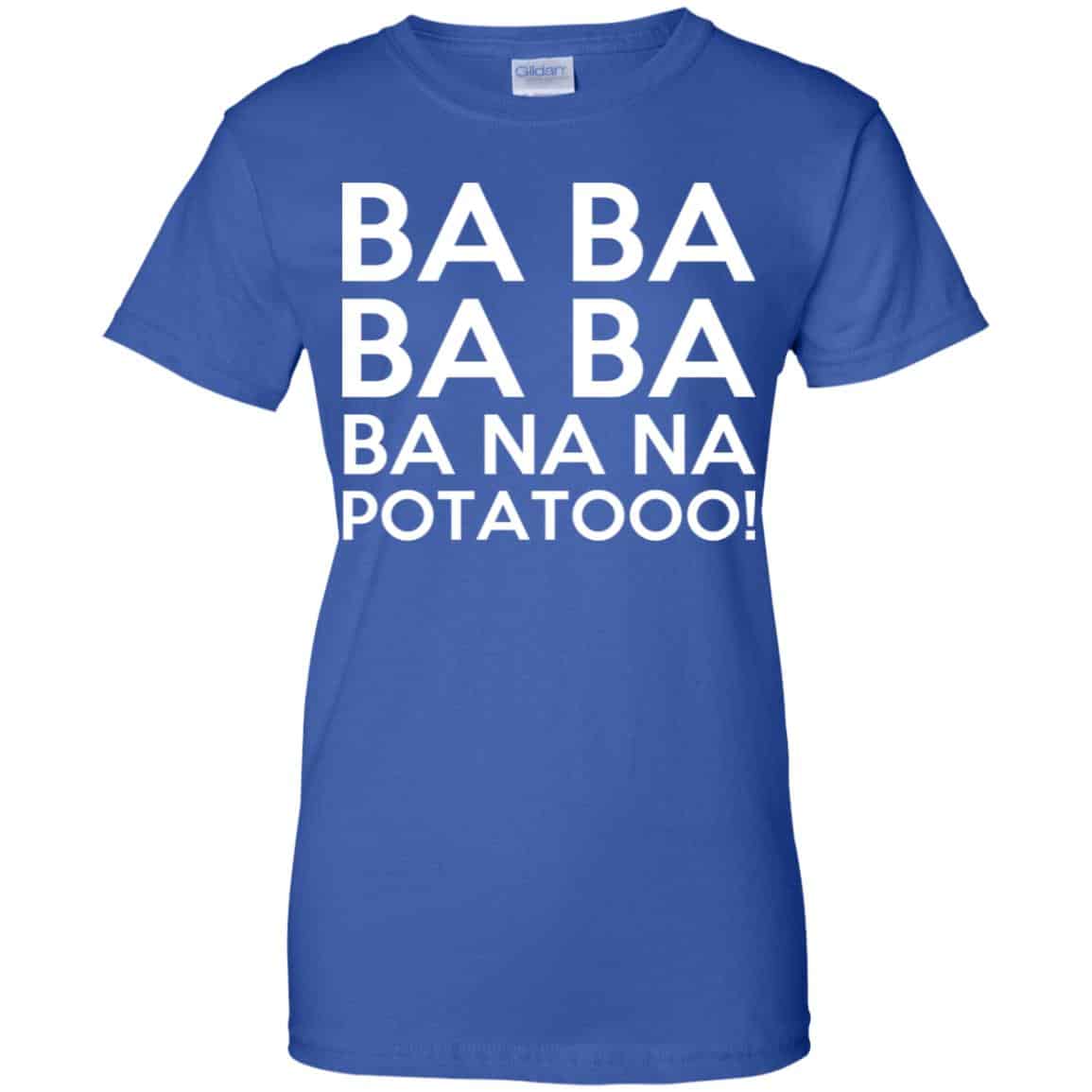 Minions: Ba Ba Ba Ba Ba Na Na Potatooo T-Shirts, Hoodie, Tank